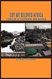 Cry my Beloved Africa. Essays on the Postcolonial Aura in Africa
