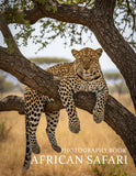 African Safari Photography Book: A Visual Journey Through The Wild Heart Of Africa