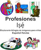 Español-Yoruba Profesiones Diccionario bilingüe de imágenes para niños (Spanish Edition)