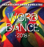 Asante Children's Theatre: Word Dance 2018