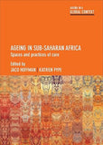 Ageing in Sub-Saharan Africa: Spaces and Practices of Care