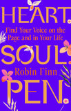 Heart. Soul. Pen.: Find Your Voice on the Page and in Your Life