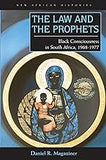 The Law and the Prophets: Black Consciousness in South Africa, 1968–1977