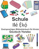 Deutsch-Yoruba Schule Zweisprachiges Bildwörterbuch für Kinder (German Edition)