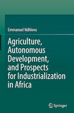 Agriculture, Autonomous Development, and Prospects for Industrialization in Africa