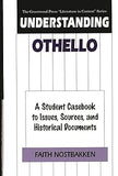 Understanding Othello: A Student Casebook to Issues, Sources, and Historical Documents