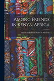 Among Friends in Kenya, Africa