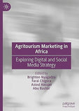 Agritourism Marketing in Africa: Exploring Digital and Social Media Strategy