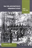 Race, State, and Armed Forces in Independence-Era Brazil: Bahia (1790s-1840s)