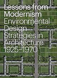 Lessons from Modernism: Environmental Design Strategies in Architecture, 1925 - 1970