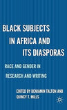 Black Subjects in Africa and Its Diasporas: Race and Gender in Research and Writing
