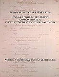 Through the Tax Assessor's Eyes: Enslaved People, Free Blacks and Slaveholders in Early Nineteenth Century Baltimore