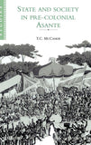 State and Society in Pre-Colonial Asante