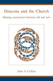 Deacons and the Church: Making Connections Between Old and New