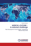 AFRICA’s FUTURE : A colossal challenge: New Development Finance Model - Establishing National Risk Funds