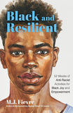 Black and Resilient: 52 Weeks of Anti-Racist Activities for Black Joy and Empowerment (Journal for Healing, Black Self-Love, Anti-Prejudice, and Affirmations for Teens