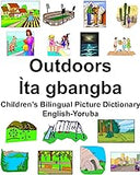 English-Yoruba Outdoors/Ìta gbangba Children’s Bilingual Picture Dictionary