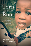 Torn from the Root: A Memoir of a Black Transracial Adoptee