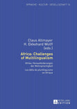 Africa: Challenges of Multilingualism: Afrika: Herausforderungen Der Mehrsprachigkeit. Les Defis Du Plurilinguisme En Afrique