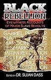 Black Rebellion: Eyewitness Accounts of Major Slave Revolts