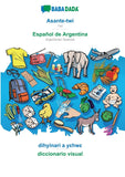 Asante-twi - Espanol de Argentina, dihyinari a y?hw?: BABADADA Twi - Argentinian Spanish, visual dictionary