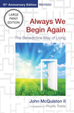 Always We Begin Again: The Benedictine Way of Living (15th Anniversary Edition, Revised)