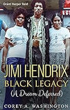 Jimi Hendrix Black Legacy: A Dream Deferred