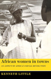 African Women in Towns: An Aspect of Africa's Social Revolution