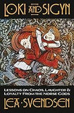 Loki and Sigyn: Lessons on Chaos, Laughter & Loyalty from the Norse Gods