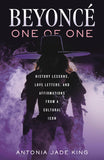 Beyonca(c)-One of One: History Lessons, Love Letters, and Affirmations from a Cultural Icon