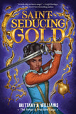 Saint-Seducing Gold (the Forge & Fracture Saga, Book 2)