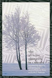 The African Diaspora in Canada: Negotiating Identity and Belonging (Africa: Missing Voices, 2) (Volume 2)