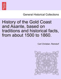 History of the Gold Coast and Asante, Based on Traditions and Historical Facts, from about 1500 to 1860.