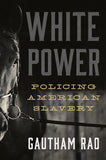 White Power: Policing American Slavery