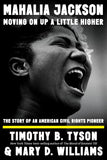 Mahalia Jackson, Moving on Up a Little Higher: The Story of an American Civil Rights Pioneer
