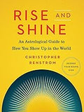 Rise and Shine: An Astrological Guide to How You Show Up in the World