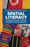 Spatial Literacy: Contemporary Asante Women's Place-Making (2013)