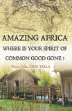 Amazing Africa, where is your Spirit of Common God gone