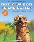Feed Your Best Friend Better, Revised Edition: Easy, Nutritious Meals and Treats for Dogs