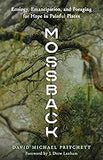 Mossback: Ecology, Emancipation, and Foraging for Hope in Painful Places