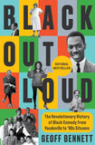 Black Out Loud: The Revolutionary History of Black Comedy from Vaudeville to '90s Sitcoms