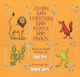 Lions and Lobsters and Foxes and Frogs: Fables from Aesop