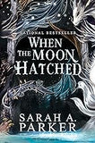 When the Moon Hatched: A Novel (The Moonfall Series, 1)