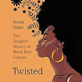 Twisted: The Tangled History of Black Hair Culture (CD)
