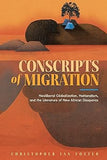 Conscripts of Migration: Neoliberal Globalization, Nationalism, and the Literature of New African Diasporas