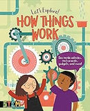 Let's Explore! How Things Work: See Inside Vehicles, Instruments, Gadgets, and More! (Let's Explore!, 3)