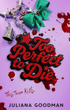 Too Perfect to Die