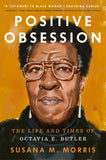 Positive Obsession: The Life and Times of Octavia E. Butler