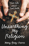 Unearthing My Religion: Real Talk about Real Faith