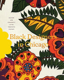 Black Designers in Chicago: Culture and Community in the Twentieth Century